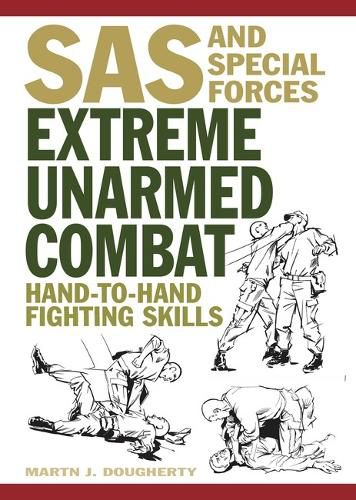 Extreme Unarmed Combat: Hand-To-Hand Fighting Skills