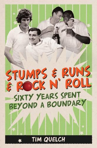 Cover image for Stumps & Runs & Rock 'n Roll: Sixty Years Beyond a Boundary