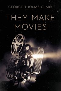 Cover image for They Make Movies