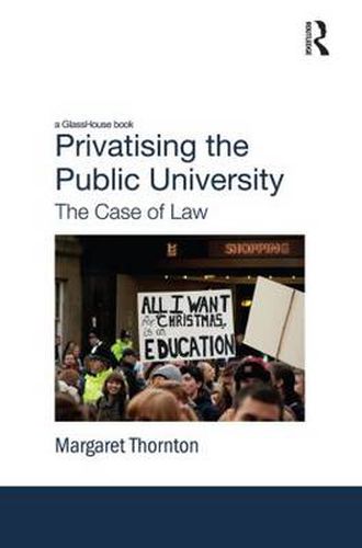 Cover image for Privatising the Public University: The Case of Law