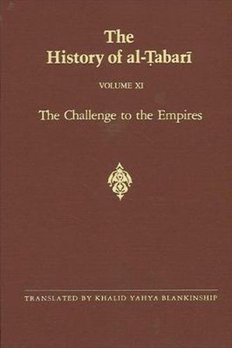 The History of al-Tabari Vol. 11: The Challenge to the Empires A.D. 633-635/A.H. 12-13