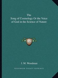 Cover image for The Song of Cosmology or the Voice of God in the Science of Nature