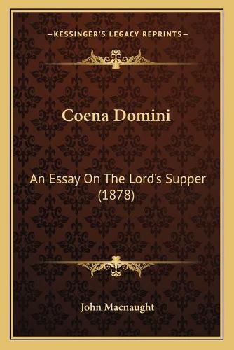 Cover image for Coena Domini: An Essay on the Lord's Supper (1878)