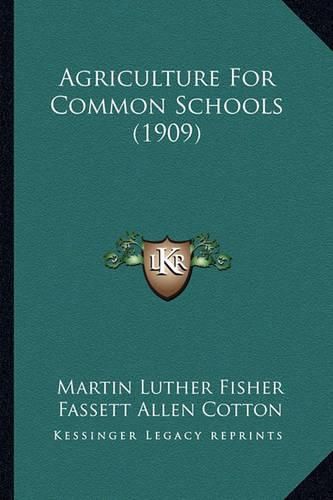 Cover image for Agriculture for Common Schools (1909)