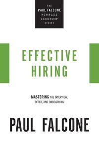 Cover image for Effective Hiring: Mastering the Interview, Offer, and Onboarding