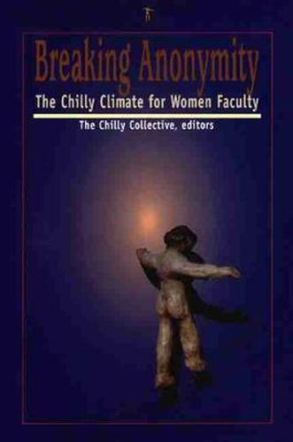 Cover image for Breaking Anonymity: The Chilly Climate for Women Faculty