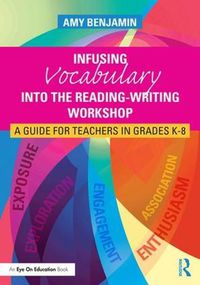 Cover image for Infusing Vocabulary Into the Reading-Writing Workshop: A Guide for Teachers in Grades K-8