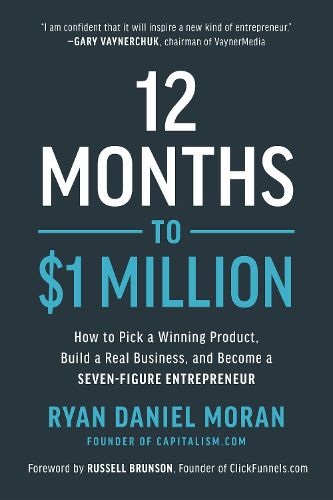 12 Months to $1 Million: How to Pick a Winning Product, Build a Real Business, and Become a Seven-Figure Entrepreneur