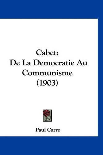 Cabet: de La Democratie Au Communisme (1903)