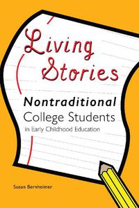 Cover image for Living Stories: Nontraditional College Students in Early Childhood Education