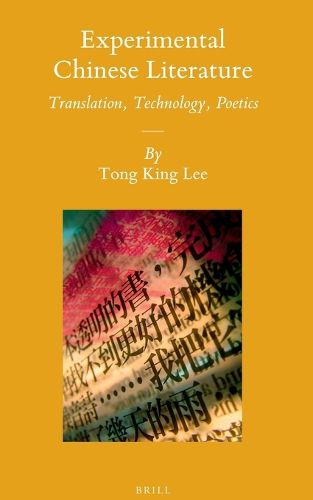 Cover image for Experimental Chinese Literature: Translation, Technology, Poetics