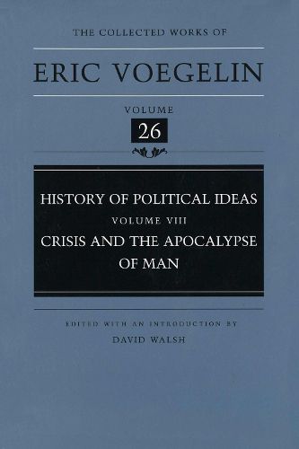 Cover image for History of Political Ideas (CW26): Crisis and the Apocalypse of Man