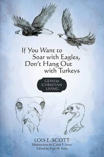 Cover image for If You Want to Soar with Eagles, Don't Hang Out with Turkeys