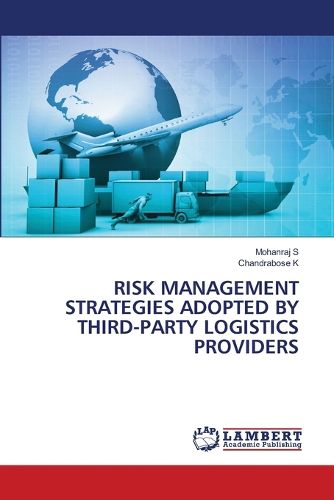 Cover image for Risk Management Strategies Adopted by Third-Party Logistics Providers