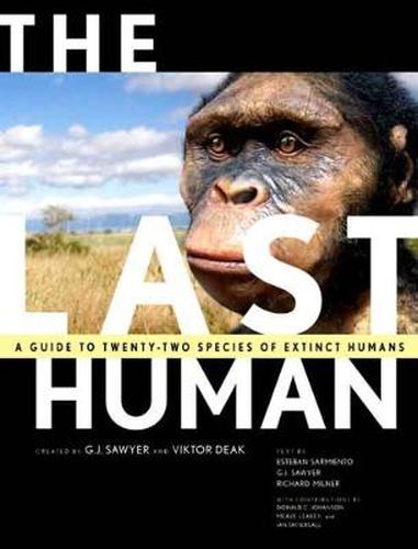 Cover image for The Last Human: A Guide to Twenty-Two Species of Extinct Humans