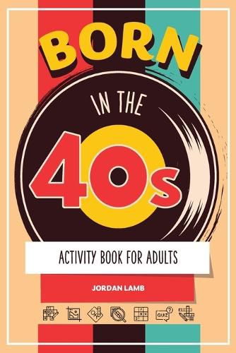 Cover image for Born in the 40s Activity Book for Adults