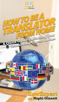 Cover image for How To Be a Translator From Home: A Quick Guide on Starting Your Translating Career Online