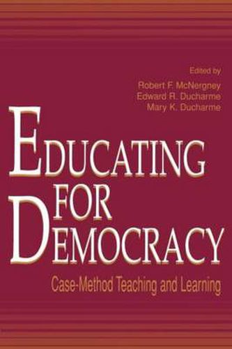 Cover image for Educating for Democracy: Case-method Teaching and Learning