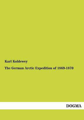 Cover image for The German Arctic Expedition of 1869-1870