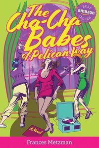 Cover image for The Cha-Cha Babes of Pelican Way