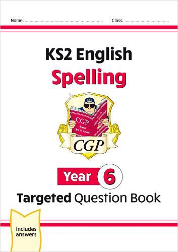 New KS2 English Year 6 Spelling Targeted Question Book (with Answers)