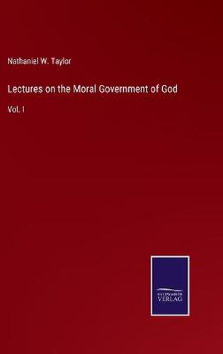 Cover image for Lectures on the Moral Government of God
