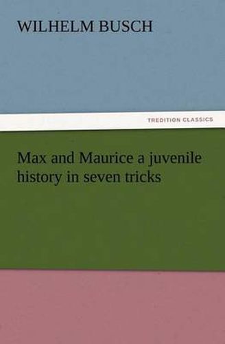 Cover image for Max and Maurice a juvenile history in seven tricks