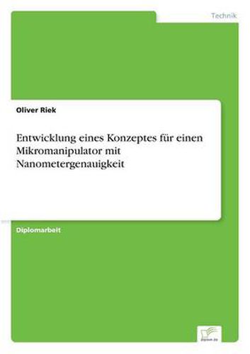 Cover image for Entwicklung eines Konzeptes fur einen Mikromanipulator mit Nanometergenauigkeit