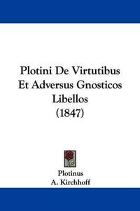 Cover image for Plotini De Virtutibus Et Adversus Gnosticos Libellos (1847)