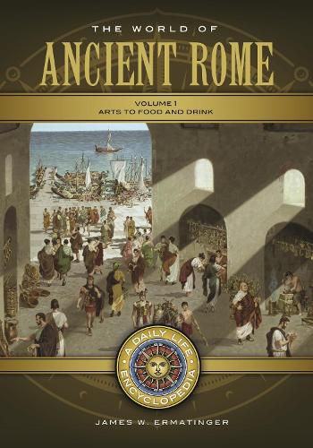 Cover image for The World of Ancient Rome [2 volumes]: A Daily Life Encyclopedia