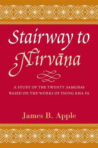 Cover image for Stairway to Nirvana: A Study of the Twenty Samghas Based on the Works of Tsong kha pa