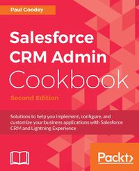 Cover image for Salesforce CRM Admin Cookbook -