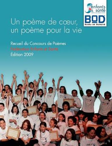Cover image for Un poeme de coeur, un poeme pour la vie: Recueil du Concours de Poemes - Edition 2009