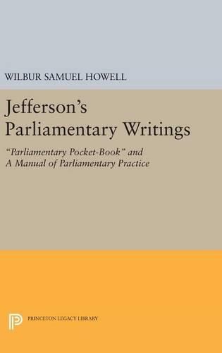 Cover image for Jefferson's Parliamentary Writings: Parliamentary Pocket-Book and A Manual of Parliamentary Practice. Second Series