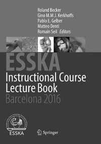 Cover image for ESSKA Instructional Course Lecture Book: Barcelona 2016