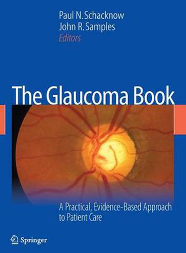 Cover image for The Glaucoma Book: A Practical, Evidence-Based Approach to Patient Care