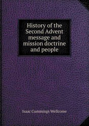 Cover image for History of the Second Advent Message and Mission Doctrine and People