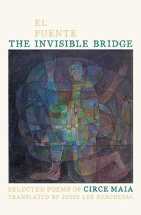 Cover image for Invisible Bridge / El Puente Invisible, The: Selected Poems of Circe Maia