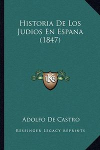 Cover image for Historia de Los Judios En Espana (1847)