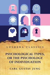 Cover image for Psychological Types, or the Psychology of Individuation