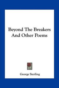 Cover image for Beyond the Breakers and Other Poems