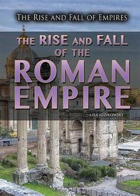 Cover image for The Rise and Fall of the Roman Empire