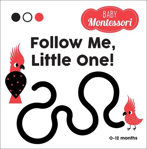 Follow me, little one! (Baby Montessori): Baby Montessori