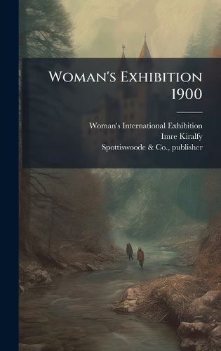 Cover image for Woman's Exhibition 1900