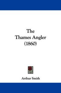 Cover image for The Thames Angler (1860)