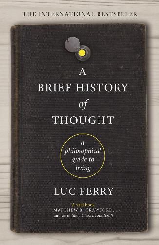 Cover image for A Brief History of Thought: A Philosophical Guide to Living