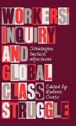 Cover image for Workers' Inquiry and Global Class Struggle: Strategies, Tactics, Objectives