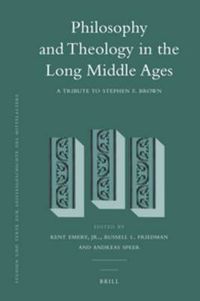 Cover image for Philosophy and Theology in the Long Middle Ages: A Tribute to Stephen F. Brown