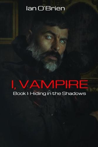 Cover image for I, Vampire: Book I: Hiding in the Shadows