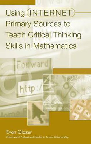 Cover image for Using Internet Primary Sources to Teach Critical Thinking Skills in Mathematics